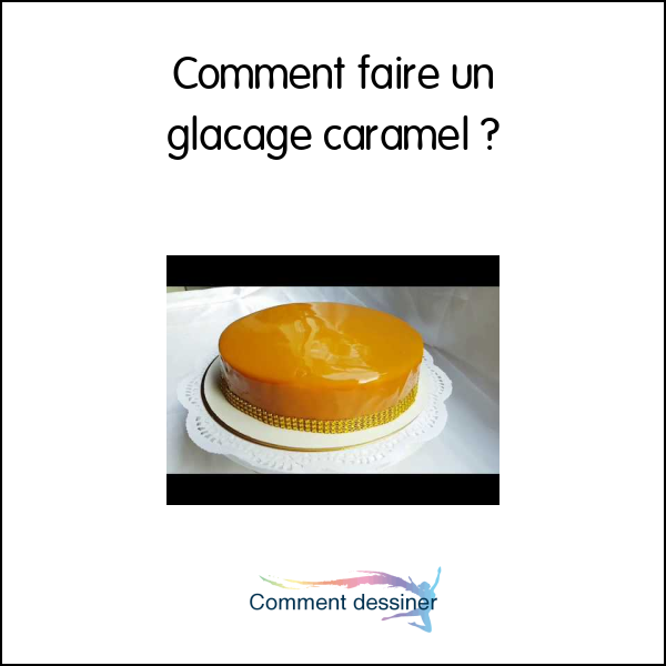 Comment faire un glacage caramel